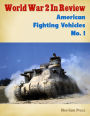 World War 2 In Review: American Fighting Vehicles No. 1