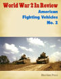 World War 2 In Review: American Fighting Vehicles No. 2