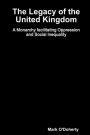 The Legacy of the United Kingdom - A Monarchy facilitating Oppression and Social Inequality