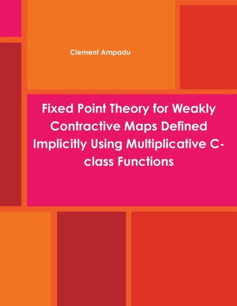 fixed-point-theory-for-weakly-contractive-maps-defined-implicitly-using