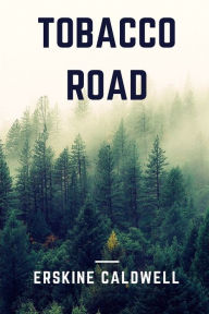 Title: Tobacco Road, Author: Erskine Caldwell