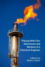 Playing With Fire: Adventures and Mentors of a Chemical Engineer