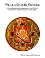 Wejee's Eclectic Grimoire: Wiccan Magickal Correspondences and Useful Information for Novices and Adepts Alike