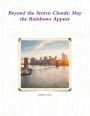 Beyond the Storm Clouds: May the Rainbows Appear