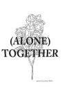 (Alone) Together