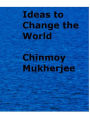 Ideas to Change the World