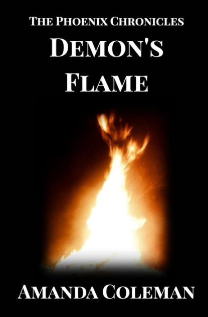 Demons Flame Phoenix Chronicles By Amanda Coleman Paperback Barnes