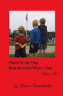 I Stand for the Flag, I Bow My Head When I Pray