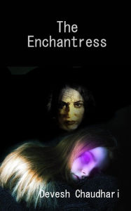 Title: The Enchantress, Author: Devesh Chaudhari