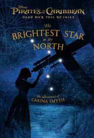 Title: Pirates of the Caribbean: Dead Men Tell No Tales: The Brightest Star in the North, Author: Meredith Rusu