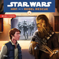 Title: Star Wars Han and the Rebel Rescue, Author: Lucasfilm Press