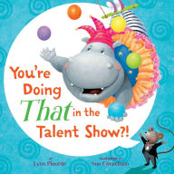 Title: You're Doing THAT in the Talent Show?!, Author: Lynn Plourde