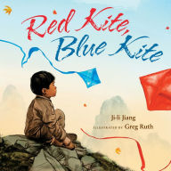 Title: Red Kite, Blue Kite, Author: Ji-li Jiang