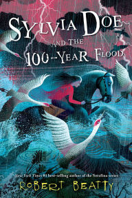 Title: Sylvia Doe and the 100-Year Flood, Author: Robert Beatty