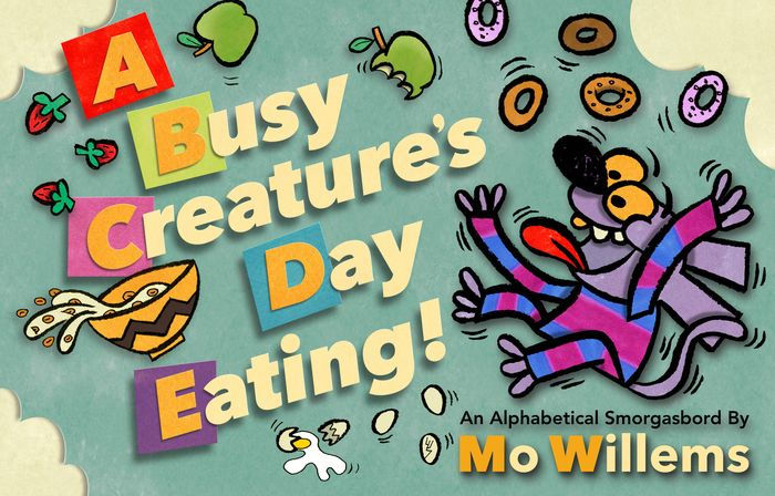 A Busy Creature S Day Eating By Mo Willems Hardcover Barnes