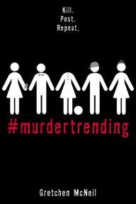 Title: #MurderTrending (#MurderTrending Series #1), Author: Gretchen McNeil