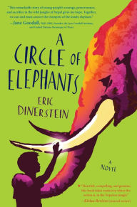 Title: A Circle of Elephants: A Companion Novel, Author: Eric Dinerstein