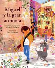 Title: Miguel y la gran armonía / Miguel and the Grand Harmony (Inspired by Disney Pixar's Coco), Author: Matt de la Peña