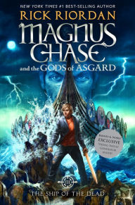Title: The Ship of the Dead (B&N Exclusive Edition) (Magnus Chase and the Gods of Asgard Series #3), Author: Rick Riordan