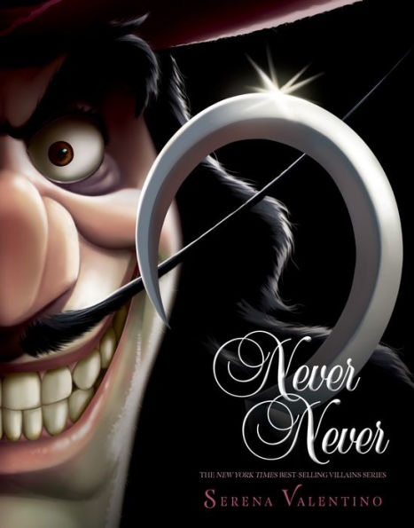 Never Never: A Tale of Captain Hook (Villains Series #9)