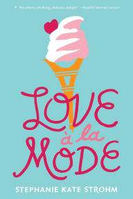 Title: Love a la Mode, Author: Stephanie Kate Strohm