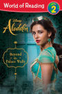 Aladdin: Beyond the Palace Walls ( World of Reading Series: Level 2 )