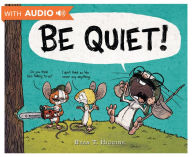Title: Be Quiet! (with Audio), Author: Ryan T. Higgins