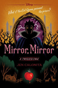 Title: Mirror, Mirror (Twisted Tale Series #6), Author: Jen Calonita