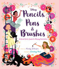 Title: Pencils, Pens & Brushes: A Great Girls' Guide to Disney Animation, Author: Mindy Johnson