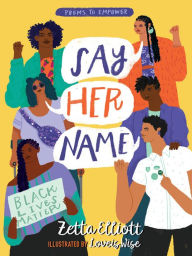 Best free ebook downloads kindle Say Her Name by Zetta Elliott, Loveis Wise 9781368045247 FB2 PDF RTF (English Edition)