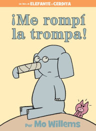 Textbook download free Me rompi la trompa! (Spanish Edition) by Mo Willems English version DJVU PDB FB2