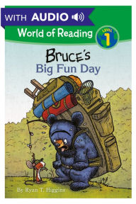 Title: Bruce's Big Fun Day (World of Reading Series: Level 1), Author: Ryan T. Higgins