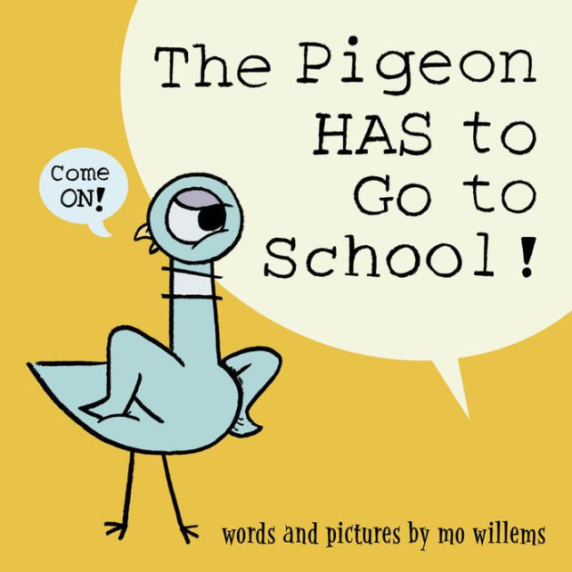The Pigeon HAS to Go to School! by Mo Willems, Hardcover   Barnes