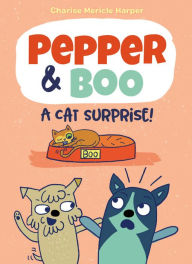 Title: Pepper & Boo: A Cat Surprise!, Author: Charise Mericle Harper