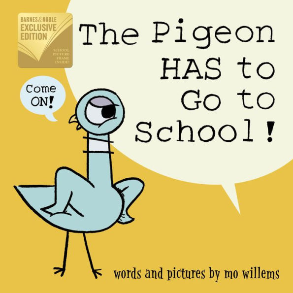 The Pigeon HAS to Go to School! (B&N Exclusive Edition)
