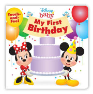 Title: My First Birthday: Touch-and-Feel (Disney Baby), Author: Disney Books