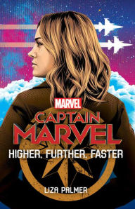 Title: Captain Marvel: Higher, Further, Faster, Author: Liza Palmer