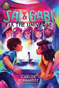 Title: Sal and Gabi Fix the Universe (Sal and Gabi Series #2), Author: Carlos Hernandez