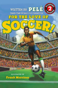 Title: For the Love of Soccer! The Story of Pelé: Level 2, Author: Pelé