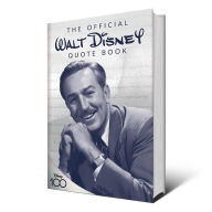 Title: The Official Walt Disney Quote Book, Author: Walter E. Disney