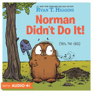 Title: Norman Didn't Do It! (Yes, He Did), Author: Ryan T. Higgins