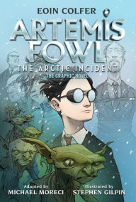 Title: The Eoin Colfer: Artemis Fowl: The Arctic Incident: The Graphic Novel-Graphic Novel, Author: Eoin Colfer