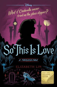 Title: So This Is Love (B&N Exclusive Edition) (Twisted Tale Series #9), Author: Elizabeth Lim