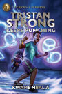 Tristan Strong Keeps Punching (Tristan Strong Series #3)