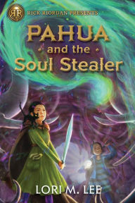 Title: Pahua and the Soul Stealer, Author: Lori M. Lee
