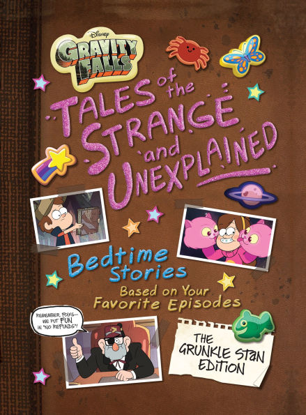 Gravity Falls: Gravity Falls: Tales of the Strange and Unexplained: (Bedtime Stories Based on Your Favorite Episodes!)