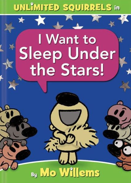 I Want to Sleep Under the Stars! (Signed Book) (Unlimited Squirrels #3)