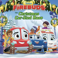 Title: Firebuds: The Christmas Car-Sled Race, Author: Annie Auerbach