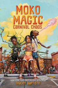 Title: Freedom Fire: Moko Magic: Carnival Chaos, Author: Tracey Baptiste