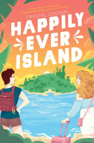 Title: Happily Ever Island, Author: Crystal Cestari